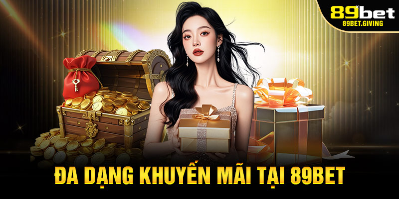 Đa dạng khuyến mãi tại 89Bet