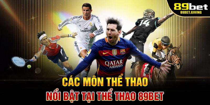 Các Môn Thể Thao Nổi Bật Tại Thể Thao 89BET
