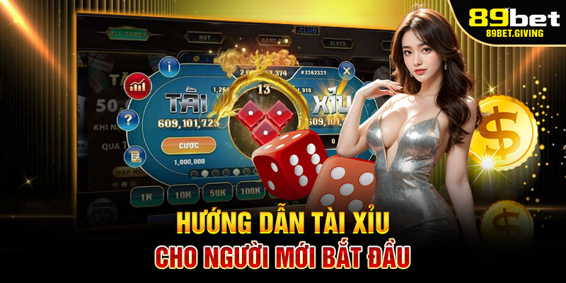 Hướng Dẫn Tài Xỉu Cho Người Mới Bắt Đầu