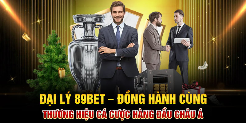 Đại Lý 89bet – Đồng Hành Cùng Thương Hiệu Cá Cược Hàng Đầu Châu Á